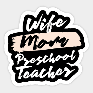 Cute Wife Mom Preschool Teacher Gift Idea Sticker